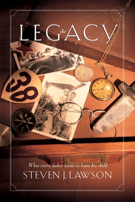 The Legacy: Ten Core Values Every Father Must Leave His Child - Lawson, Steven J