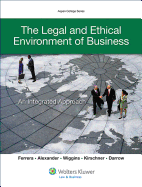 The Legal and Ethical Environment of Business: An Integrated Approach