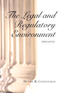 The Legal and Regulatory Environment - Cheeseman, Henry R