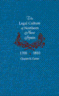 The Legal Culture of Northern New Spain, 1700-1810