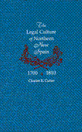 The Legal Culture of Northern New Spain, 1700-1810 - Cutter, Charles R