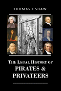 The Legal History of Pirates & Privateers