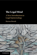 The Legal Mind: A New Introduction to Legal Epistemology