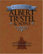 The Legend of Albert Trostel & Sons
