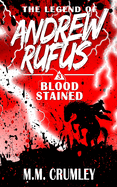 The Legend of Andrew Rufus: Blood Stained