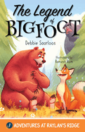 The Legend of Bigfoot: A Humorous Chapter Book; Experience Fun and Adventure with a Group of Animal Friends While They Learn Kindness and Teamwork for Age 5-10