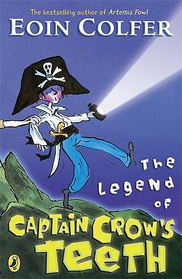 The Legend of Captain Crow's Teeth - Colfer, Eoin