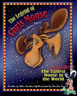 The Legend of Chris Moose: A Christmas Story - Northcutt, Allen