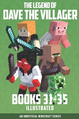 The Legend of Dave the Villager Books 31-35: An unofficial Minecraft series - Villager, Dave