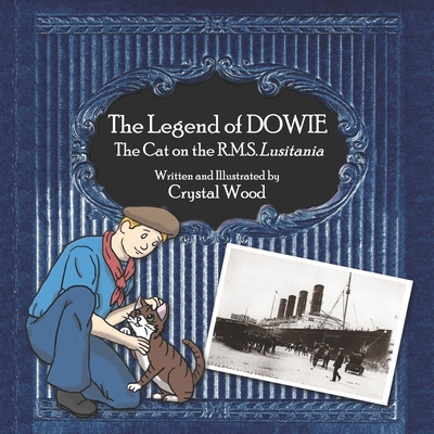 The Legend of Dowie, The Cat on the R.M.S. Lusitania - Wood, Crystal