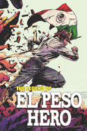 The Legend of El Peso Hero