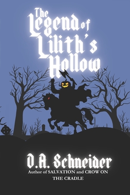 The Legend of Lilith's Hollow - Schneider, D a