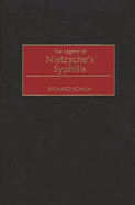 The Legend of Nietzsche's Syphilis