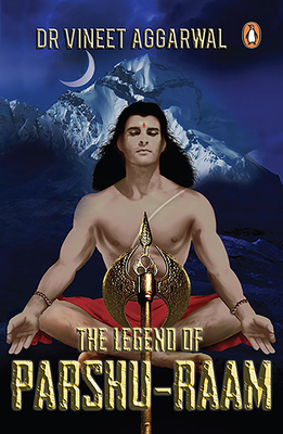 The Legend of Parshu-ram - Agarwal, Dr Vineet