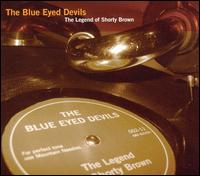 The Legend of Shorty Brown - The Blue Eyed Devils