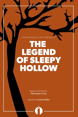 The Legend of Sleepy Hollow (Lighthouse Plays) - Irving, Washington, and Biliter, Andrew