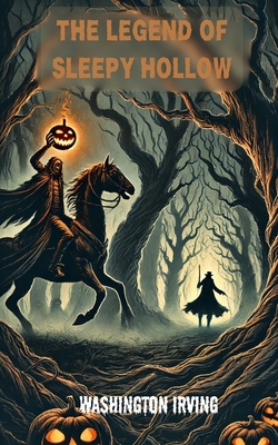 The Legend of Sleepy Hollow - Irving, Washington