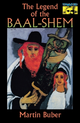 The Legend of the Baal-Shem - Buber, Martin, and Friedman, Maurice (Translated by)