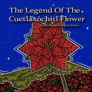 The Legend Of The Cuetlax?chitl Flower
