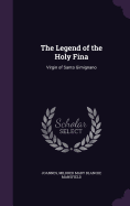 The Legend of the Holy Fina: Virgin of Santo Gimignano