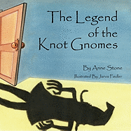 The Legend of the Knot Gnomes