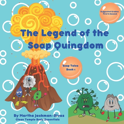 The Legend of the Soap Quingdom: Soap Tales Series: Book One - Kennedy, Jack (Illustrator), and Hodorovych, Lisa (Editor)