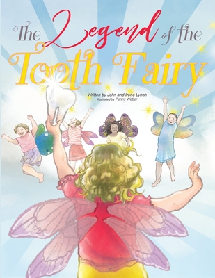 The Legend of the Tooth Fairy - Lynch, John And Irene