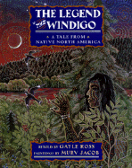 The Legend of the Windigo: A Tale from Native North America - Ross, Gayle