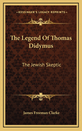 The Legend of Thomas Didymus: The Jewish Skeptic
