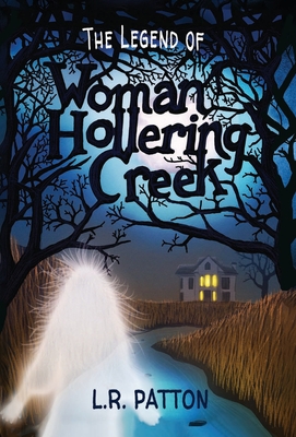 The Legend of Woman Hollering Creek - Patton, L R