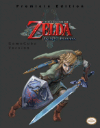 The Legend of Zelda: Twilight Princess (Gamecube Version): Prima Authorized Game Guide