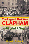 The Legend That Was Clapham: All Good Things....