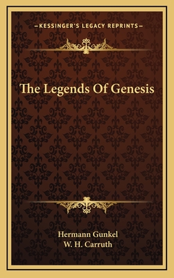 The Legends Of Genesis - Gunkel, Hermann, and Carruth, W H (Translated by)