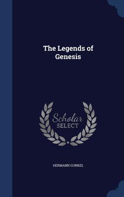 The Legends of Genesis - Gunkel, Hermann