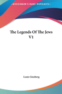 The Legends Of The Jews V1