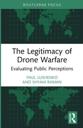 The Legitimacy of Drone Warfare: Evaluating Public Perceptions