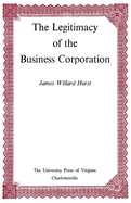 The Legitimacy of the Business Corporation in the Law of the United States, 1780-1970