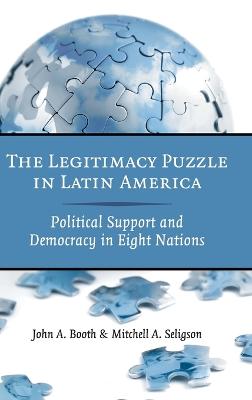 The Legitimacy Puzzle in Latin America - Booth, John A, and Seligson, Mitchell A