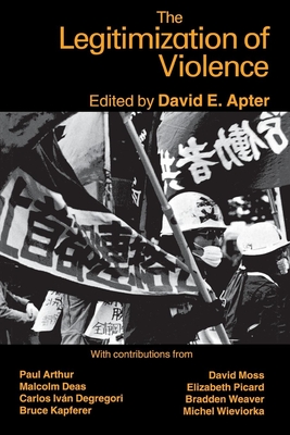 The Legitimization of Violence - Apter, David