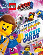 The LEGO MOVIE 2TM: The Awesomest, Most Amazing, Most Epic Movie Guide in the Universe!