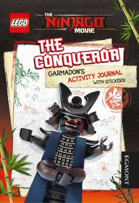 The LEGO NINJAGO MOVIE: The Conqueror Garmadon's Activity Journal - Egmont Publishing UK