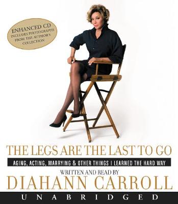 The Legs Are the Last to Go - Carroll, Diahann (Read by)