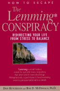 The Lemming Conspiracy: How to Redirect Your Life from Stress to Balance