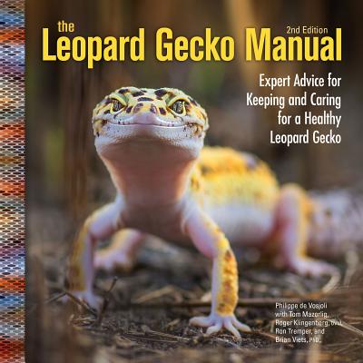 The Leopard Gecko Manual: Expert Advice for Keeping and Caring for a Healthy Leopard Gecko - de Vosjoli, Philippe, and Mazorlig, Thomas, and Klingenberg, Roger J