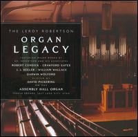The Leroy Robertson Organ Legacy - David Pickering (organ)