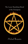 The Lesser Banishing Ritual of the Pentagram: A 21st Century Grimoire