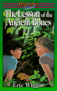 The Lesson of the Ancient Bones - Wiggin, Eric E