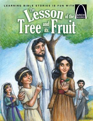 The Lesson of the Tree and Its Fruit - Arch Books - Eric C Bohnet