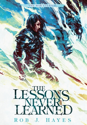 The Lessons Never Learned - Hayes, Rob J