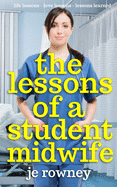The Lessons of a Student Midwife: Books 1-3 Complete Midwifery Series: Life Lessons, Love Lessons and Lessons Learned
